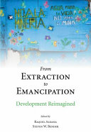 From extraction to emancipation : development reimagined /