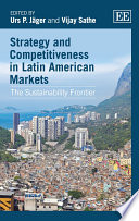 Strategy and competitiveness in Latin American markets : the sustainability frontier /