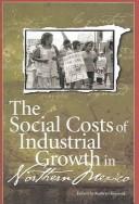 The social costs of industrial growth in Northern Mexico /