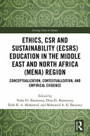 Ethics, CSR and sustainability (ECSRS) education in the Middle East and North Africa (MENA) region : conceptualization, contextualization, and empirical evidence /