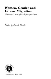 Women, gender, and labour migration : historical and global perspectives /