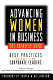 Advancing women in business--the Catalyst guide : best practices from the corporate leaders /