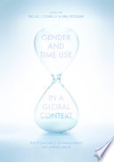 Gender and time use in a global context : the economics of employment and unpaid labor /