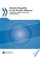 Gender equality in the Pacific Alliance : promoting women's economic empowerment.
