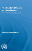 The gendered impacts of liberalization : towards "embedded liberalism"? /