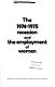 The 1974-1975 recession and the employment of women.