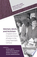 Women, work, and activism : chapters of an inclusive history of labor in the long twentieth century /