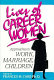 Lives of career women : approaches to work, marriage, children /