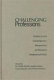Challenging professions : historical and contemporary perspectives on women's work /