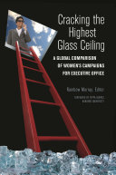 Cracking the highest glass ceiling : a global comparison of women's campaigns for executive office /