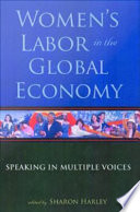 Women's labor in the global economy : speaking in multiple voices /