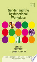 Gender and the dysfunctional workplace /