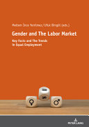 Gender and the labor market : key facts and the trends in equal employment /