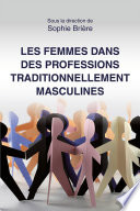 Les femmes dans des professions traditionnellement masculines /