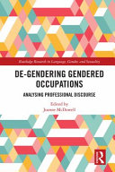 De-gendering gendered occupations : analysing professional discourse /