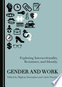 Gender and work : exploring intersectionality, resistance and identity /