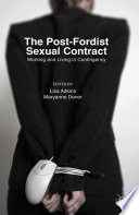 The post-Fordist sexual contract : working and living in contingency /