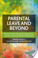 Parental leave and beyond : recent international developments, current issues and future directions /