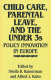 Child care, parental leave, and the under 3s : policy innovation in Europe /