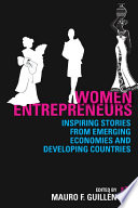 Women entrepreneurs : inspiring stories from emerging economies and developing countries /