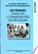 Les femmes dans les communautʹes de pêcheurs : directives : un groupe cible spʹecial des projets de dʹeveloppement /