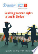 Realizing women's rights to land in the law : a guide for reporting on SDG indicator 5.a.2.