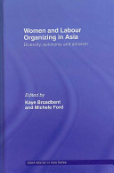 Women and labour organizing in Asia : diversity, autonomy and activism /