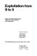 Exploitation from 9 to 5 ; report of the Twentieth Century Fund Task Force on Women and Employment /