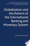 Globalization and the Reform of the International Banking and Monetary System /