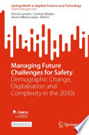Managing Future Challenges for Safety : Demographic Change, Digitalisation and Complexity in the 2030s /