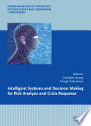 Intelligent systems and decision making for risk analysis and crisis response : proceedings of the 4th International Conference on Risk Analysis and Crisis Response, Istanbul, Turkey, 27-29 August, 2013 /