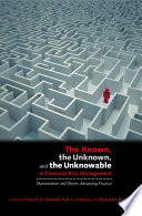 The known, the unknown, and the unknowable in financial risk management : measurement and theory advancing practice /