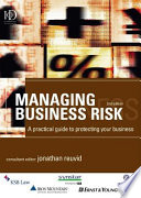 Managing business risk : a practical guide to protecting your business /