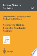 Measuring risk in complex stochastic systems /