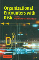 Organizational encounters with risk /