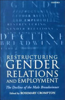 Restructuring gender relations and employment : the decline of the male breadwinner /