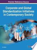 Corporate and global standardization initiatives in contemporary society /