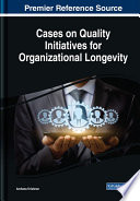 Cases on quality initiatives for organizational longevity /