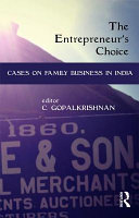 The entrepreneur's choice : cases on family business in India /