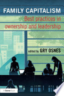 Family capitalism : best practices in ownership and leadership /