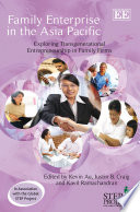 Family enterprise in the Asia Pacific : exploring transgenerational entrepreneurship in family firms /