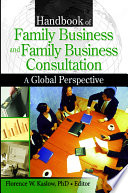 Handbook of family business and family business consultation : a global perspective /