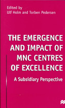 The emergence and impact of MNC centres of excellence : a subsidiary perspective /