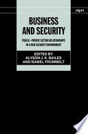 Business and security : public-private sector relationships in a new security environment /