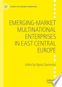 Emerging-market multinational enterprises in East Central Europe /