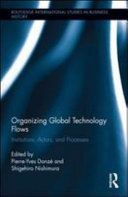 Organizing global technology flows : institutions, actors, and processes /