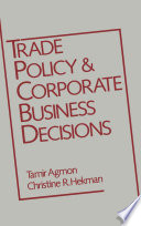 Trade policy and corporate business decisions /