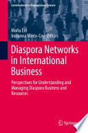 Diaspora Networks in International Business : Perspectives for Understanding and Managing Diaspora Business and Resources  /