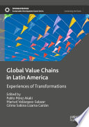 Global Value Chains in Latin America : Experiences of Transformations /