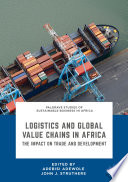 Logistics and Global Value Chains in Africa : The Impact on Trade and Development /